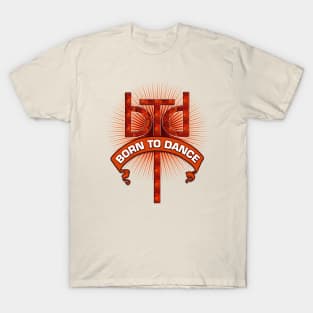 Born To Dance (Redstone) T-Shirt